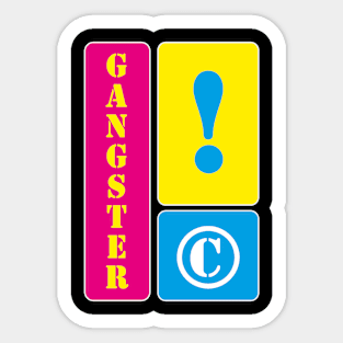 I am a gangster Sticker